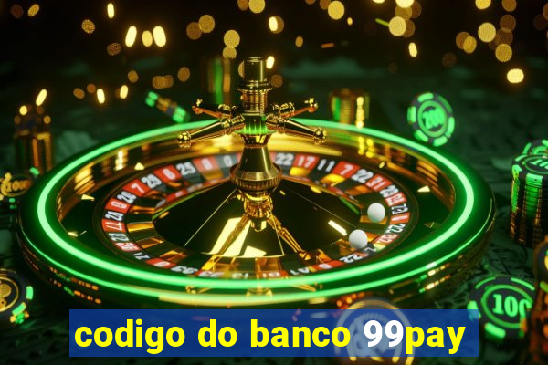 codigo do banco 99pay